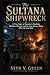 The Sultana Shipwreck: A True Story of America’s Deadliest Maritime Disaster and the Lost Journey Home After the Civil War