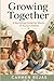 Growing Together: A Nurturing Guide for Moms of Young Children