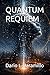 QUANTUM REQUIEM