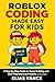 Roblox Coding Made Easy for Kids: A Step by Step Guide to Game Building and Real Programming Projects (Unofficial Guide)