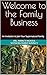 Welcome to the Family Business: An Invitation to Join Your Supernatural Family