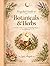 Magical Guide to Botanicals & Herbs: A Witch's Herbal Grimoire for Healing, Ritual and Spellcraft (Wicca Pagan Witchcraft Magick)