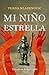 Mi niño estrella: Una historia sobre las heridas invisibles de la infancia y el camino hacia la sanación (Spanish Edition)