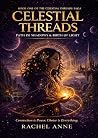 Celestial Threads : Path of Shadow & Birth of Light (Celestial Threads Saga Book 1) Celestial Threads : Path of Shadow & Birth of Light (Celestial Threads Saga Book 1)