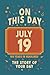 Happy Birthday! July 19: On This Day in Headlines – Nostalgic July 19 History Book with Authentic News and Memories – Perfect Birthday or Anniversary Gift