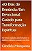 40 Dias de Renúncia: Um Devocional Guiado para Transformação Espiritual: 40 temas inspirados para fortalecer o espírito e alinhar o coração com Deus (Portuguese Edition)