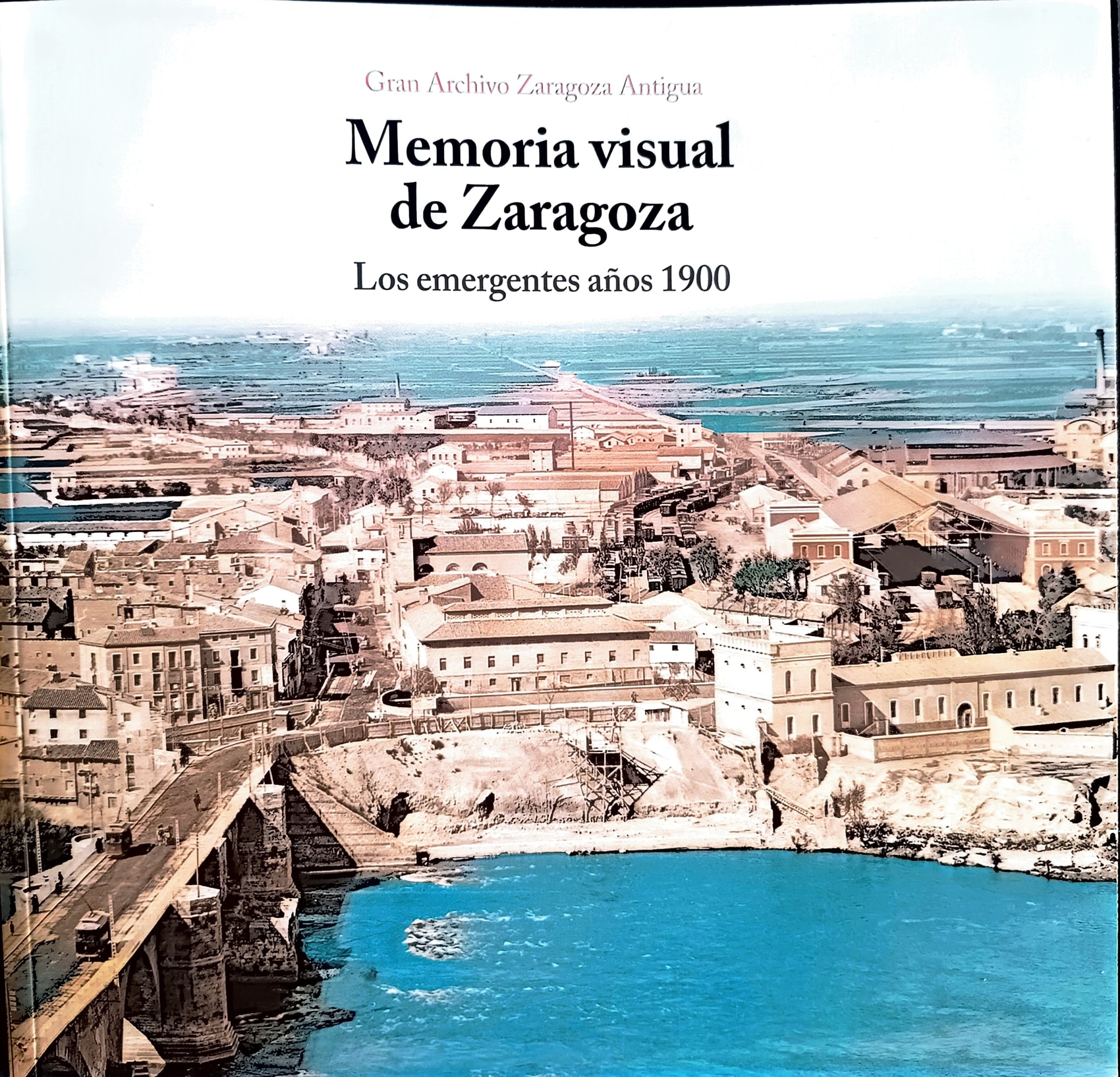 Memoria visual de Zaragoza: los emergentes años 1900 (Paperback)