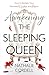 Awakening the Sleeping Queen: How to Reclaim Your Feminine Wisdom and Power