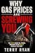 Why Gas Prices Are Screwing You: The truth about oil, power, and what your really paying at the pump