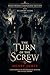 The Turn Of The Screw (Annotated): Brentwood Companion Edition: Victorian Gothic Ghost Story Psychological Horror With Reader’s Guide, Analysis, Characters, Themes, Symbolism, Context and Insights