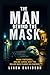 The Man Behind The Mask : Mark Twitchell, Online Lures, And The Killer Who Filmed His Fantasy (Hidden Predator Files)