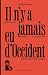 Il n'y a jamais eu d'occident (French Edition)