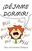 ¡Déjame Dormir! (Spanish Edition)