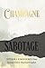 Champagne & Sabotage: STILVOLL ESKALIEREN Das kompetitive Hochzeitsspiel - der Interaktive Eisbrecher & Spiele für Hochzeitsgäste und Hochzeitsfeiern (German Edition)