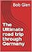 The Ultimate road trip through Germany