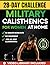 28-Day Military Calisthenics Challenge for Women at Home: A Simple 15-Minute Workout Plan to Build Strength, Get Toned, and Feel Confident in Your Body - No Equipment, No Burnout