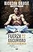 Fuerza en la oscuridad: El poder Invisible del Jiu-Jitsu (Spanish Edition)