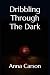 Dribbling Through The Dark
