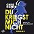 Du kriegst mich nicht