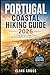 Portugal Coastal Hiking Guide 2026: 3–7 Day Routes, Stage Plans, Accommodation & Transport Logistics