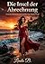 Die Insel der Abrechnung: Erotischer Roman (Grand Coral Bay Saga, Band 2 von 2) – Leidenschaft, Demütigung und das Finale einer gefährlichen Affäre (German Edition)