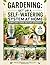 Gardening: Set Up a Self-Watering System at Home: A Simple Guide to Water Your Plants Automatically