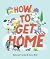 How to Get Home by Deborah Frenkel