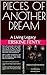 PIECES OF ANOTHER DREAM: A Living Legacy