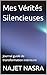 Mes Vérités Silencieuses: Journal guidé de transformation intérieure (French Edition)