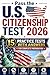 Pass the U.S. Citizenship Test 2026: 15 practice tests with answers for complete preparation