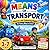 MEANS OF TRANSPORT: Rhymes and Colouring Pages for Every Way to Travel