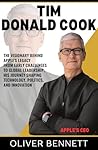 Biography of Tim Donald Cook: The Visionary Behind Apple's Legacy From Early Challenges to Global Leadership, His Journey Shaping Technology, Politics, and Innovation