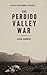 The Perdido Valley War by Aaron Cummins