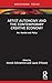 Artist Autonomy and the Contemporary Creative Economy: Art, Market and Policy (New Perspectives in Cultural Management)