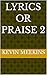 LYRICS OR PRAISE 2 (LYRICS OF PRAISE)