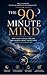 The 90-Minute Mind: How Sleep Cycles, Dreams, and Nightly Reset Shape Your Focus and Behavior