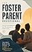 The Foster Parent Devotional: A 40 Day Christian Devotional for Foster Parents, Foster Moms, and Foster Families to Build Faith, Find Strength, and Navigate the Foster Care Journey