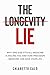 THE LONGEVITY LIE: Why One-...