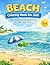 Beach Coloring Book for Kids: Cute Beach Scenes, Ocean Animals and Summer Fun Coloring Pages for Kids Ages 3 to 8 (Summer Fun Collection for Kids)