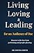 Living, Loving & Leading for an Audience of One: Discover a life free from performing and people-pleasing.