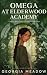 Omega At Elderwood Academy:...