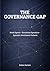 The Governance Gap: Structural Failures in Complex Decision Systems (The Governance Gap Series Book 1)