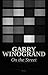 Garry Winogrand: On the Street — A Life of Photography: An unauthorised biography (Photographers)