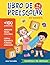 Preschool Workbook for Kids, Ages 3-6 (Spanish Edition): Libro de preescolar para niños de 3 a 6 años: letras, números, colores, formas, animales y más de 100 actividades