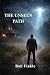The Unseen Path: A Life Bet...
