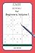 Easy Sudoku Puzzle Book for Beginners: Volume 1: Relaxing and Fun Sudoku Puzzles to Boost Your Brainpower and Enjoy Hours of Entertainment