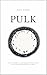PULK: Wie man als Kollektiv aus dem manipulierten System ausbricht und eine funktionierende Parallelstruktur aufbaut (German Edition)