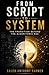 From Script To System: The Transition Beyond the Algorithmic Age (Sociology of Spirit Series: The Missing Variable in Human Life)