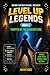 Level Up Legends: Trapped in the Dungeon Core (Book 1)