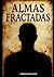 Almas fractadas (Spanish Edition)